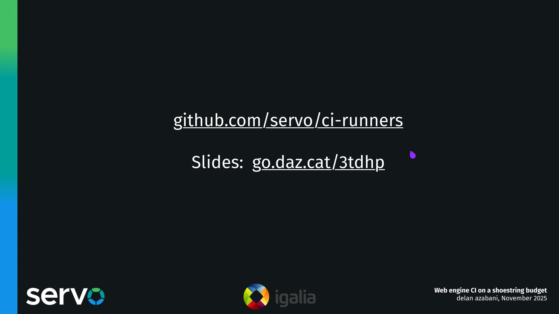 github.com/servo/ci-runners
Slides: go.daz.cat/3tdhp